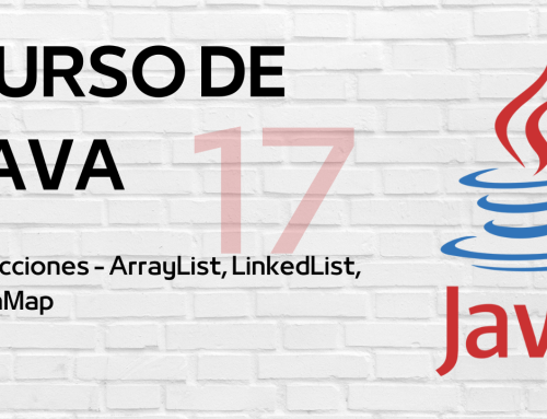 Curso de Java: Colecciones – ArrayList, LinkedList, HashMap