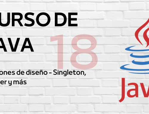 Curso de Java: Patrones de diseño – Singleton, Builder y más